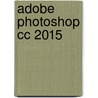 Adobe Photoshop cc 2015 door Annette Philips