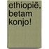Ethiopië, Betam konjo!