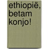 Ethiopië, Betam konjo! door Ine Andreoli