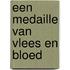 Een medaille van vlees en bloed