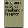 De Groene Reisgids Weekend - Lissabon door Onbekend