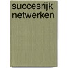 Succesrijk netwerken by Freddy Michiels