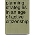 Planning strategies in an age of active citizenship