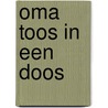 Oma Toos in een doos by Reina ten Bruggenkate