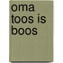 Oma Toos is boos