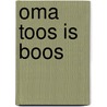 Oma Toos is boos by Reina ten Bruggenkate