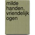 Milde handen, vriendelijk ogen