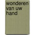 wonderen van uw hand