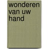 wonderen van uw hand by Ada Schouten Verrips