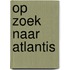 Op zoek naar Atlantis