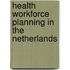 Health workforce planning in the Netherlands