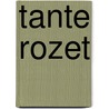 Tante Rozet door Marjolande Elsinga
