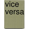 Vice Versa by Tom de Wolf