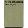 Bovenscheidend Vermogen door Adriaan Oomen