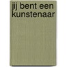 Jij bent een kunstenaar door Marta Altes