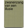 Zwanenzang van een illusie door Bruno Forment