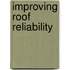 Improving roof reliability