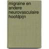 Migraine en andere neurovasculaire hoofdpijn by Frans Dekker