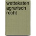 Wetteksten Agrarisch Recht