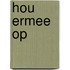Hou ermee op