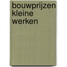 Bouwprijzen kleine werken door P.J.A.O.M. Moors