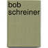 Bob Schreiner