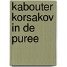 Kabouter Korsakov in de puree door Philip Maes