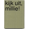 Kijk uit, Millie! door Stijn Moekaars