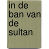 In de ban van de sultan by Caitlin Crews