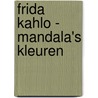 Frida Kahlo - Mandala's kleuren door Sergio Guinot Studio