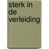 Sterk in de verleiding by Raeanne Thayne