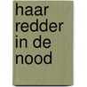 Haar redder in de nood by Cara Colter