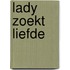 Lady zoekt liefde