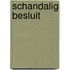 Schandalig besluit