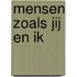 Mensen zoals jij en ik