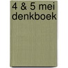 4 & 5 mei denkboek by Unknown