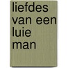 Liefdes van een luie man door Casper de Jong