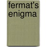 Fermat's enigma by Albert Violant I. Holz