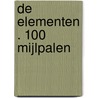 De Elementen . 100 mijlpalen by Tom Jackson
