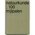 Natuurkunde . 100 mijlpalen