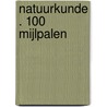 Natuurkunde . 100 mijlpalen by Tom Jackson
