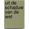 Uit de schaduw van de wet door Timo Slootweg