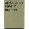 Ambulance care in Europe door N. Bos