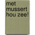 Met Mussert hou zee!