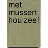 Met Mussert hou zee! by Jacquo Silvertant