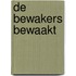 De bewakers bewaakt