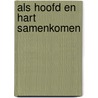 Als hoofd en hart samenkomen door Anna van der Horst
