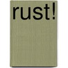 Rust! door Robert Bridgeman