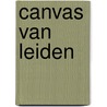 Canvas van Leiden door Ingrid Brons