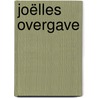 Joëlles overgave door Aja den Uil-van Golen